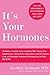 It's Your Hormones by Geoffrey Redmond