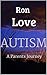 Autism - A Parents Journey (The journey of an Autistic child Book 1)