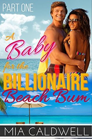 A Baby for the Billionaire Beach Bum: Part One (Kindle Edition)