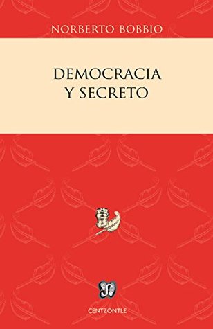 Democracia y secreto (Centzontle) (Spanish Edition)