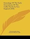 Genealogy of the Early Generations of the Coffin Family in New England (1870)
