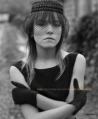 Mary Ellen Mark: Tiny, Streetwise Revisited (Hardcover)