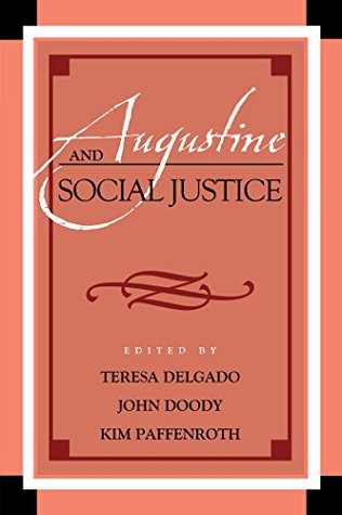 Augustine and Social Justice (Augustine in Conversation: Tradition and Innovation)