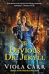 The Devious Dr. Jekyll by Viola Carr