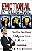 Emotional Intelligence: Practical Emotional Intelligence Guide to Mastering Emotions