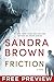 Friction Free Preview Edition by Sandra       Brown