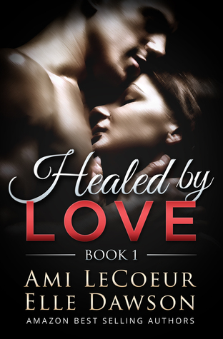 Healed by LOVE (Book 1 - Discovering Each Other)