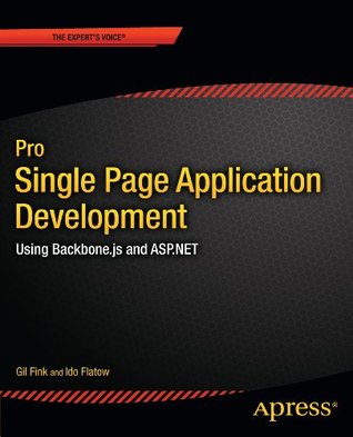 Pro Single Page Application Development: Using Backbone.js and ASP.NET (Kindle Edition)