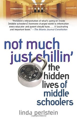 Not Much Just Chillin': The Hidden Lives of Middle Schoolers (Paperback)