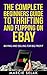 The Complete Beginners Guide To Thrifting And Flipping On eBay: Buying and Selling for Big Profit! (eBay Selling Series Book 2)