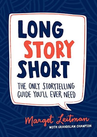 Long Story Short: The Only Storytelling Guide You'll Ever Need (Paperback)