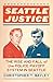 Seattle Justice: The Rise and Fall of the Police Payoff System in Seattle