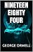 Nineteen Eighty Four by George Orwell