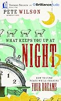 What Keeps You Up at Night?: How to Find Peace While Chasing Your Dreams