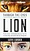 Through the Eyes of a Lion: Facing Impossible Pain, Finding Incredible Power