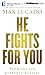 He Fights for You: 40 Promises for Everyday Battles