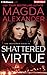 Shattered Virtue (Shattered, #1)