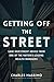 Getting Off the Street: Sane Investment Advice from One of the Nation's Leading Wealth Managers