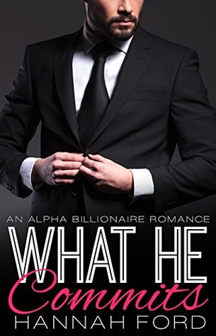 What He Commits (What He Wants, #13)