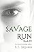 Savage Run: Book III