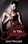 Love In The Jungle (A Steamy Contemporary Romance)
