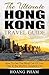 The Ultimate Hong Kong Travel Guide by Hoang Pham