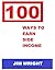 100 ways to Earn Side Income: Earn without leaving Your Current Job