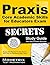 Praxis Core Academic Skills for Educators Exam Secrets Study Guide: Test Review for the Praxis Core Academic Skills for Educators Tests