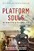 Platform Souls: The Trainspotter as 20-Century Hero