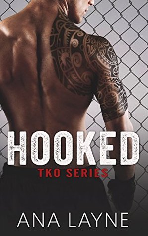 Hooked (TKO Series Book 2)