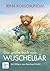 Das große Buch vom Wuschelbär (German Edition)