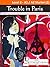 Trouble in Paris by I Talk You Talk Press