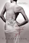 The Miracle Girl by T.B. Markinson