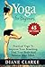 Yoga For Beginners: 45 Easy Yoga Poses To Kick Start Your New Year, Lose Weight and Heal Your Body (Weight Loss, Yoga)