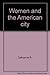 Women and the American City