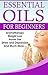 Essential Oils for Beginners: A Full Guide for Essential Oils and Weight Loss, Stress and Depression, Aromatherapy, Home Use and Much More: Essential ... (The Complete Essential Oils Guide Book 1)