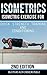 Isometrics: Isometric Exercise for Quick Strength Training and Conditioning (Isometrics, bodyweight training, strength training, conditioning, ripped, six-pack)