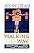 Walking the Way: Following Jesus on the Lenten Journey of Gospel Nonviolence to the Cross and Resurrection