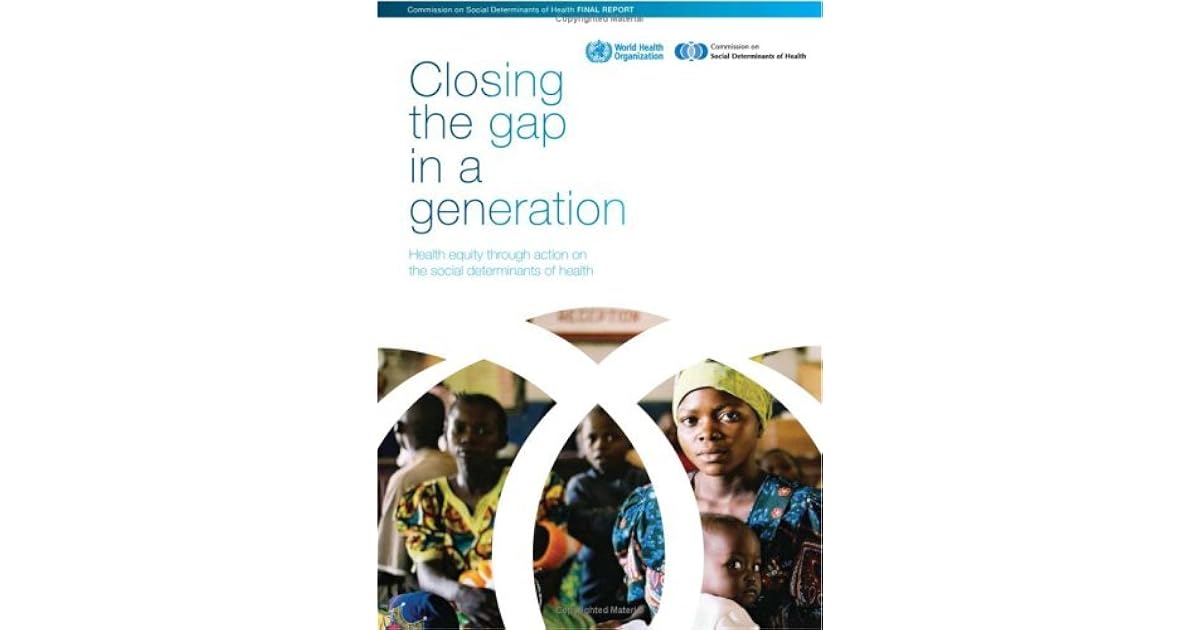Closing the gap in a generation health equity through action on the