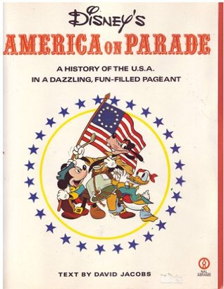 Disney's America on Parade: A History of the U.S.A. in a Dazzling, Fun-Filled Pageant (Paperback)