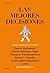 Las mejores decisiones: Aprenda a tomarlas de la mano de Daniel Khaneman, Nassim Nicholas Taleb, Vilayanur Ramachandran, Daniel C. Dennett, Sarah-Jayne Blakemore y otros