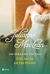 Los hermanos Sinclair. Una noche en tus brazos by Julianne MacLean