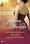 Los hermanos Sinclair. Mis más secretas fantasías by Julianne MacLean