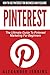 Pinterest: How To Use Pinterest For Business And Pleasure – The Ultimate Guide To Pinterest Marketing For Beginners (Pinterest Marketing, Pinterest for Business, Social Media Marketing)