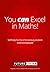 You CAN Excel in Maths: Self help for the 21st century student