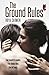 The Ground Rules (The Rule Breakers, #1)