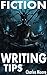 Fiction Writing Tips: Tips ...