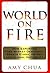 World on Fire by Amy  Chua