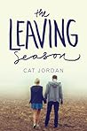The Leaving Season by Cat Jordan