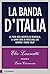 La banda d'Italia: La prima...